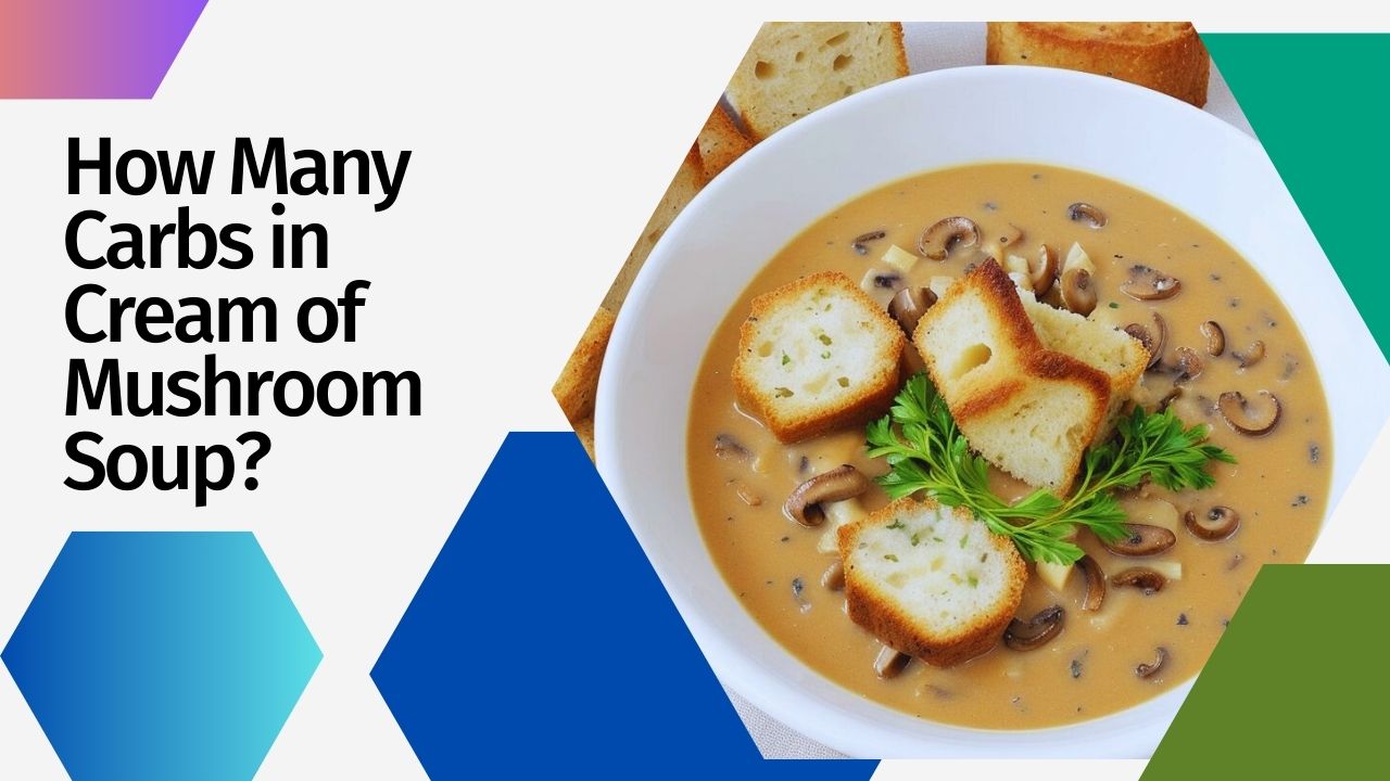 how many carbs in cream of mushroom soup
